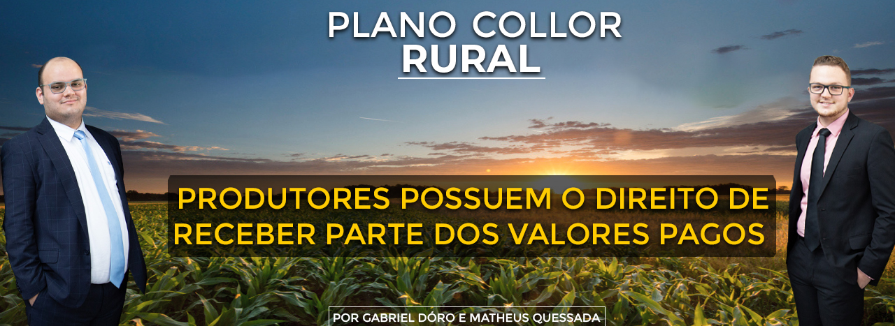 PLANO COLLOR RURAL: PRODUTORES POSSUEM O DIREITO DE RECEBER PARTE DOS VALORES PAGOS