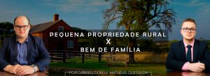 PEQUENA PROPRIEDADE RURAL X BEM DE FAMÍLIA