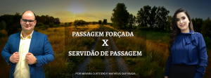 PASSAGEM FORÇADA X SERVIDÃO DE PASSAGEM